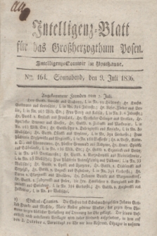 Intelligenz-Blatt für das Großherzogthum Posen. 1836, Nro. 164 (9 Juli) + dod.