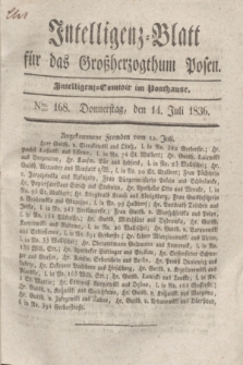 Intelligenz-Blatt für das Großherzogthum Posen. 1836, Nro. 168 (14 Juli)