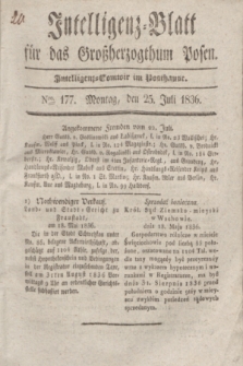 Intelligenz-Blatt für das Großherzogthum Posen. 1836, Nro. 177 (25 Juli) + dod.