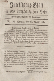 Intelligenz-Blatt für das Großherzogthum Posen. 1836, Nro. 195 (15 August)