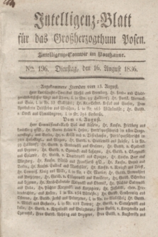 Intelligenz-Blatt für das Großherzogthum Posen. 1836, Nro. 196 (16 August) + dod.