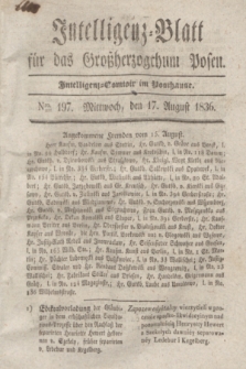 Intelligenz-Blatt für das Großherzogthum Posen. 1836, Nro. 197 (17 August)
