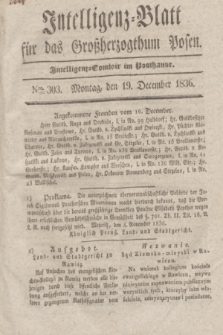 Intelligenz-Blatt für das Großherzogthum Posen. 1836, Nro. 303 (19 December)
