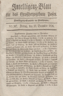 Intelligenz-Blatt für das Großherzogthum Posen. 1836, Nro. 307 (23 December)