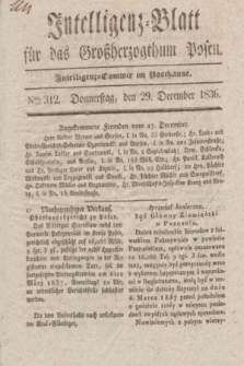 Intelligenz-Blatt für das Großherzogthum Posen. 1836, Nro. 312 (29 December)