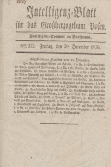 Intelligenz-Blatt für das Großherzogthum Posen. 1836, Nro. 313 (30 December)