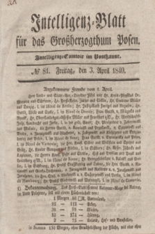 Intelligenz-Blatt für das Großherzogthum Posen. 1840, № 81 (3 April)