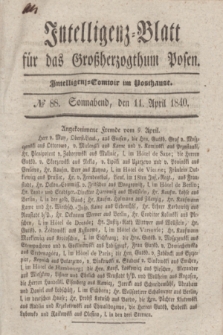 Intelligenz-Blatt für das Großherzogthum Posen. 1840, № 88 (11 April)