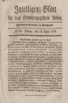 Intelligenz-Blatt für das Großherzogthum Posen. 1840, № 99 (24 April)