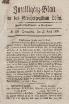 Intelligenz-Blatt für das Großherzogthum Posen. 1840, № 100 (25 April)