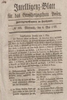 Intelligenz-Blatt für das Großherzogthum Posen. 1840, № 109 (6 Mai)