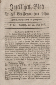 Intelligenz-Blatt für das Großherzogthum Posen. 1840, № 125 (25 Mai)