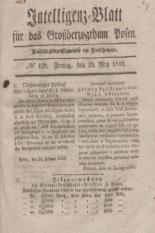 Intelligenz-Blatt für das Großherzogthum Posen. 1840, № 129 (29 Mai)
