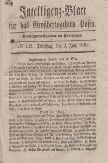 Intelligenz-Blatt für das Großherzogthum Posen. 1840, № 132 (2 Juni) + dod.