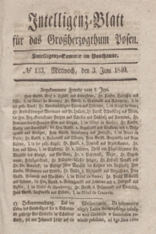 Intelligenz-Blatt für das Großherzogthum Posen. 1840, № 133 (3 Juni)