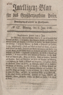 Intelligenz-Blatt für das Großherzogthum Posen. 1840, № 137 (8 Juni) + dod.