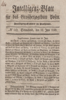 Intelligenz-Blatt für das Großherzogthum Posen. 1840, № 142 (13 Juni)
