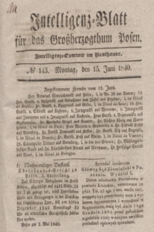 Intelligenz-Blatt für das Großherzogthum Posen. 1840, № 143 (15 Juni)