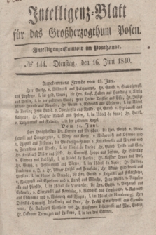 Intelligenz-Blatt für das Großherzogthum Posen. 1840, № 144 (16 Juni)