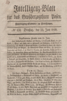 Intelligenz-Blatt für das Großherzogthum Posen. 1840, № 150 (23 Juni)