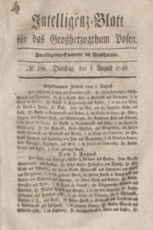 Intelligenz-Blatt für das Großherzogthum Posen. 1840, № 186 (4 August)