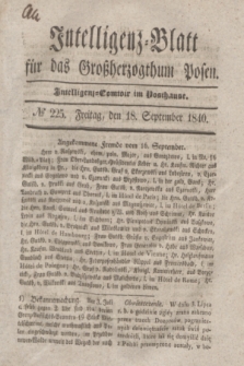 Intelligenz-Blatt für das Großherzogthum Posen. 1840, № 225 (18 September)