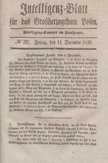 Intelligenz-Blatt für das Großherzogthum Posen. 1840, № 297 (11 December) + dod.