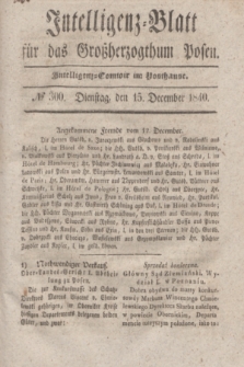Intelligenz-Blatt für das Großherzogthum Posen. 1840, № 300 (15 December) + dod.
