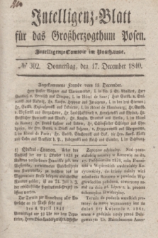Intelligenz-Blatt für das Großherzogthum Posen. 1840, № 302 (17 December) + dod.