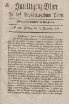 Intelligenz-Blatt für das Großherzogthum Posen. 1840, № 303 (18 December) + dod.