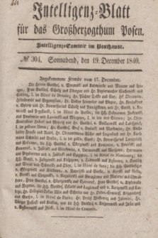Intelligenz-Blatt für das Großherzogthum Posen. 1840, № 304 (19 December)