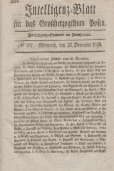 Intelligenz-Blatt für das Großherzogthum Posen. 1840, № 307 (23 December) + dod.