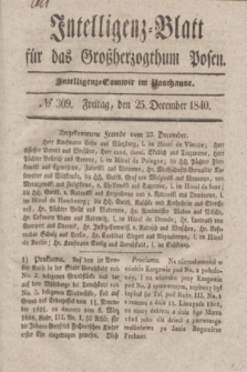 Intelligenz-Blatt für das Großherzogthum Posen. 1840, № 309 (25 December)