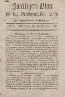 Intelligenz-Blatt für das Großherzogthum Posen. 1840, № 314 (31 December)