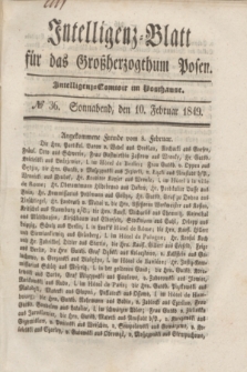 Intelligenz-Blatt für das Großherzogthum Posen. 1849, № 36 (10 Februar) + dod.