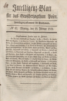 Intelligenz-Blatt für das Großherzogthum Posen. 1849, № 43 (19 Februar) + dod.