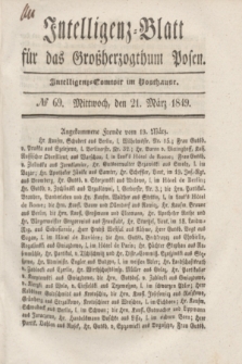 Intelligenz-Blatt für das Großherzogthum Posen. 1849, № 69 (21 März)