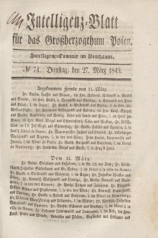 Intelligenz-Blatt für das Großherzogthum Posen. 1849, № 74 (27 März)