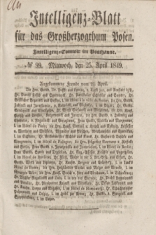Intelligenz-Blatt für das Großherzogthum Posen. 1849, № 99 (25 April)