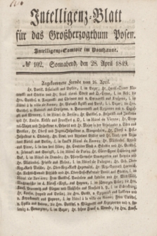 Intelligenz-Blatt für das Großherzogthum Posen. 1849, № 102 (28 April)