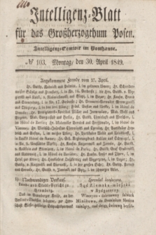 Intelligenz-Blatt für das Großherzogthum Posen. 1849, № 103 (30 April)