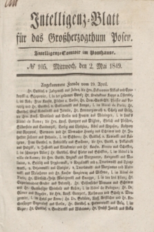 Intelligenz-Blatt für das Großherzogthum Posen. 1849, № 105 (2 Mai) + dod.