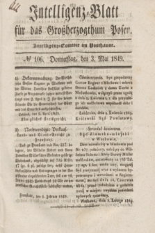 Intelligenz-Blatt für das Großherzogthum Posen. 1849, № 106 (3 Mai)