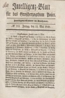 Intelligenz-Blatt für das Großherzogthum Posen. 1849, № 113 (11 Mai)