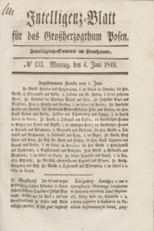 Intelligenz-Blatt für das Großherzogthum Posen. 1849, № 133 (4 Juni) + dod.