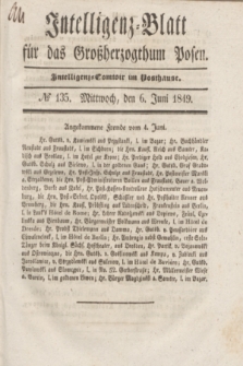 Intelligenz-Blatt für das Großherzogthum Posen. 1849, № 135 (6 Juni)
