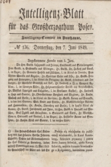 Intelligenz-Blatt für das Großherzogthum Posen. 1849, № 136 (7 Juni)