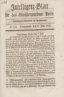 Intelligenz-Blatt für das Großherzogthum Posen. 1849, № 138 (9 Juni) + dod.