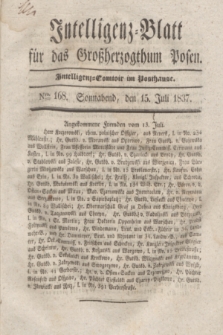 Intelligenz-Blatt für das Großherzogthum Posen. 1837, Nro. 168 (15 Juli) + dod.