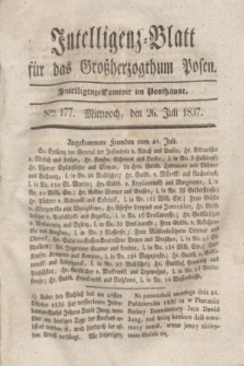 Intelligenz-Blatt für das Großherzogthum Posen. 1837, Nro. 177 (26 Juli) + dod.